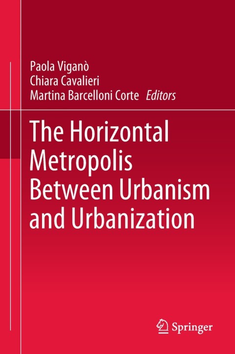 Cover image for book The Horizontal Metropolis Between Urbanism and Urbanization