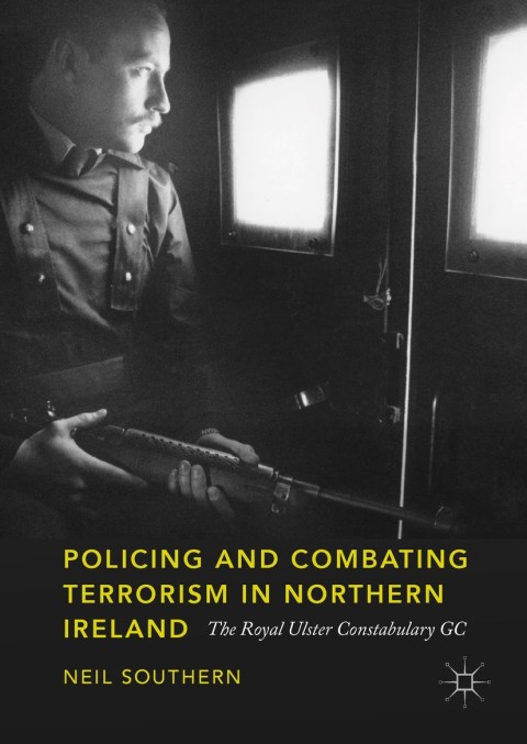 Cover image for book Policing and Combating Terrorism in Northern Ireland