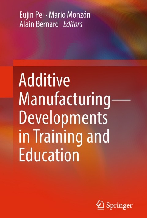 Cover image for book Additive Manufacturing – Developments in Training and Education