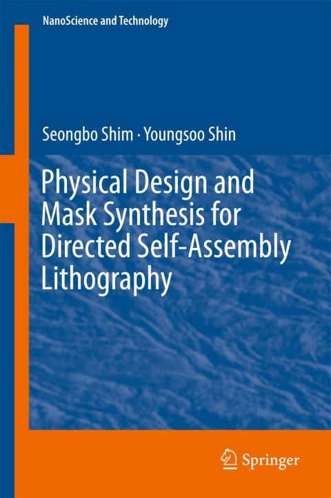 Cover image for book Physical Design and Mask Synthesis for Directed Self-Assembly Lithography