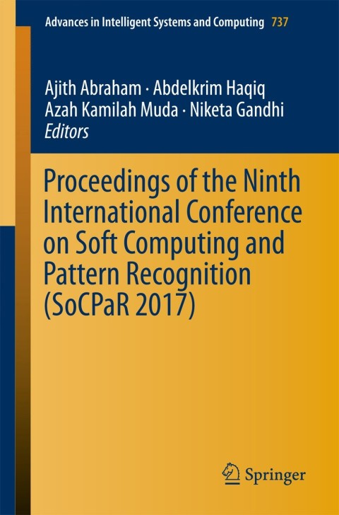 Proceedings of the Ninth International Conference on Soft Computing and Pattern Recognition (SoCPaR 2017) 