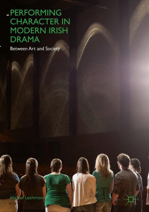 Cover image for book Performing Character in Modern Irish Drama