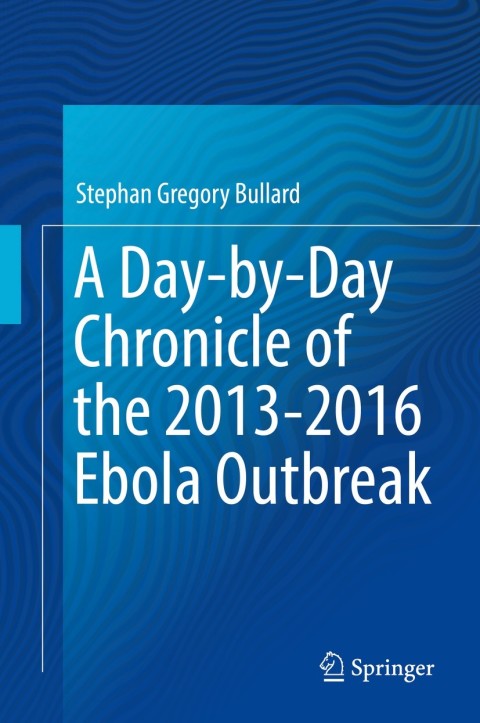 Cover image for book A Day-by-Day Chronicle of the 2013-2016 Ebola Outbreak