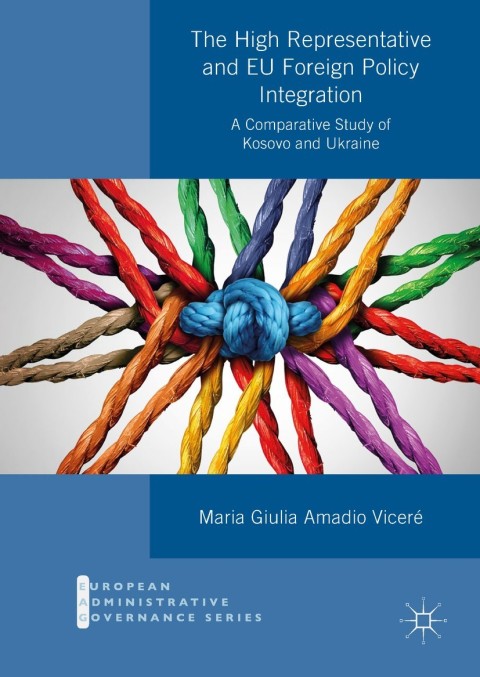 Cover image for book The High Representative and EU Foreign Policy Integration
