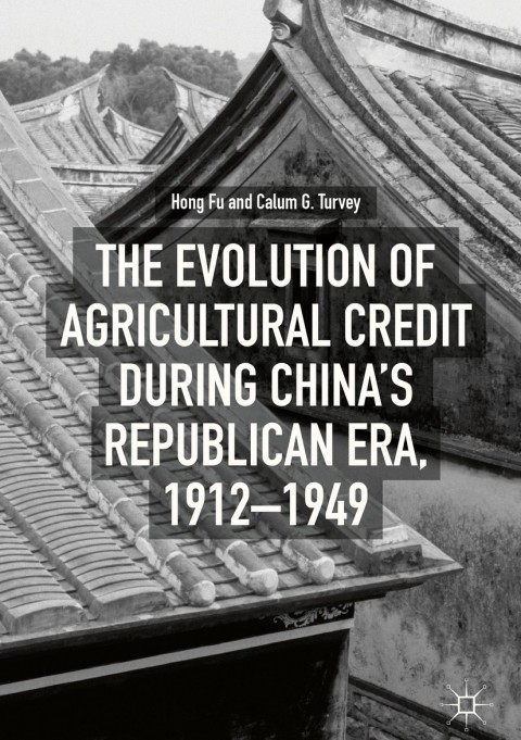 Cover image for book The Evolution of Agricultural Credit during China’s Republican Era, 1912–1949