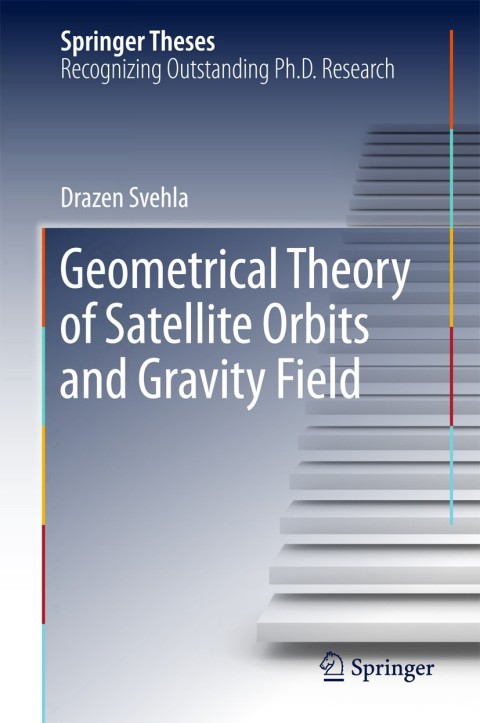 Cover image for book Geometrical Theory of Satellite Orbits and Gravity Field