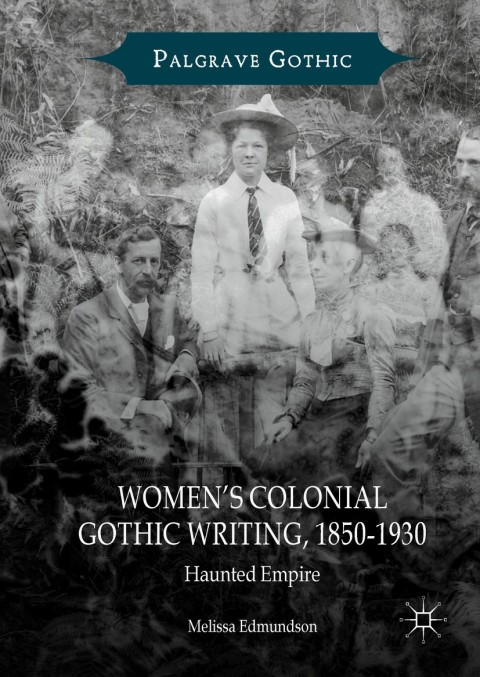 Womenâs Colonial Gothic Writing, 1850-1930 