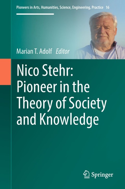 Cover image for book Nico Stehr: Pioneer in the Theory of Society and Knowledge
