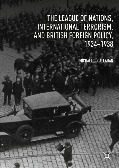 Cover image for book The League of Nations, International Terrorism, and British Foreign Policy, 1934–1938