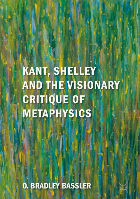 Cover image for book Kant, Shelley and the Visionary Critique of Metaphysics