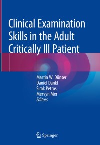 Cover image: Clinical Examination Skills in the Adult Critically Ill Patient 9783319773643