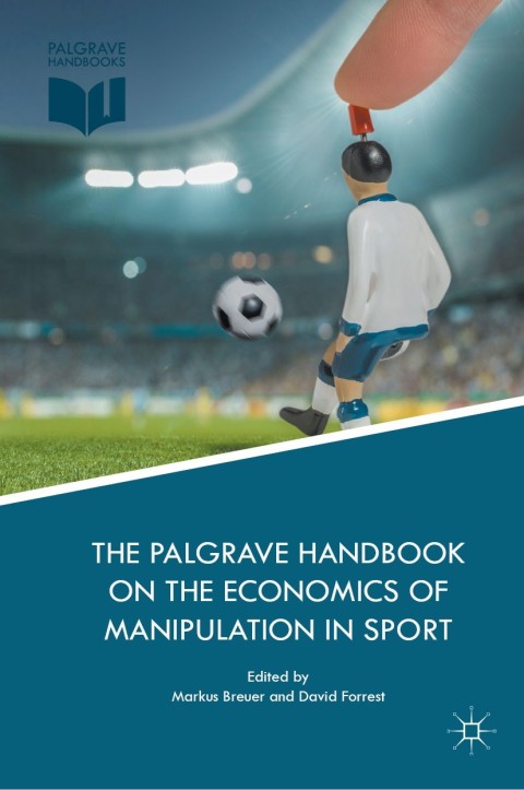 Cover image for book The Palgrave Handbook on the Economics of Manipulation in Sport