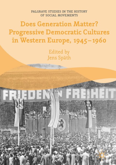 Cover image for book Does Generation Matter? Progressive Democratic Cultures in Western Europe, 1945–1960