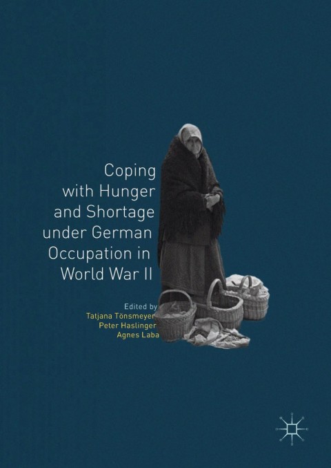Cover image for book Coping with Hunger and Shortage under German Occupation in World War II