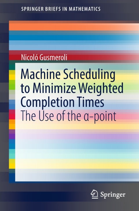 Cover image for book Machine Scheduling to Minimize Weighted Completion Times