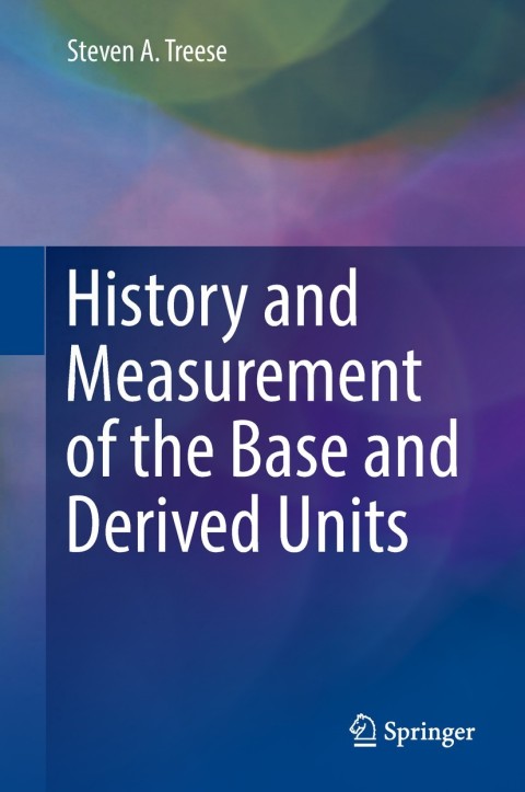 History and Measurement of the Base and Derived Units 