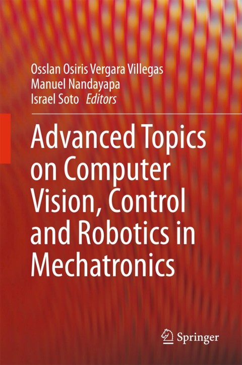 Cover image for book Advanced Topics on Computer Vision, Control and Robotics in Mechatronics