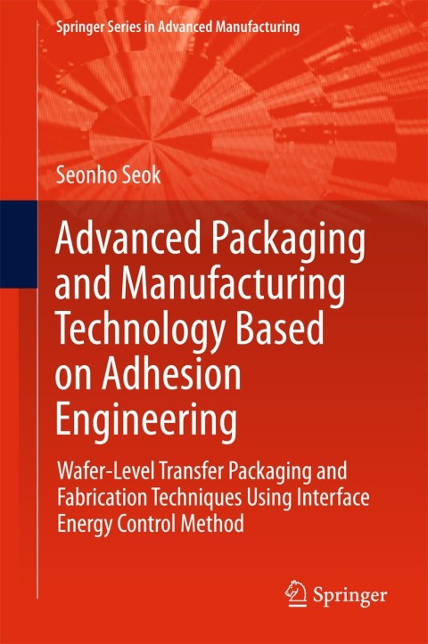 Cover image for book Advanced Packaging and Manufacturing Technology Based on Adhesion Engineering