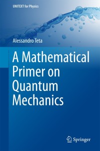 Titelbild: A Mathematical Primer on Quantum Mechanics 9783319778921