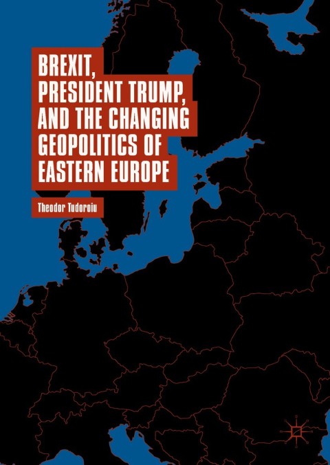 Cover image for book Brexit, President Trump, and the Changing Geopolitics of Eastern Europe