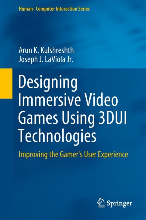 Cover image for book Designing Immersive Video Games Using 3DUI Technologies