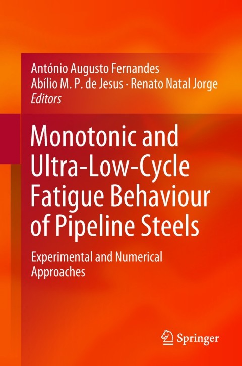 Cover image for book Monotonic and Ultra-Low-Cycle Fatigue Behaviour of Pipeline Steels