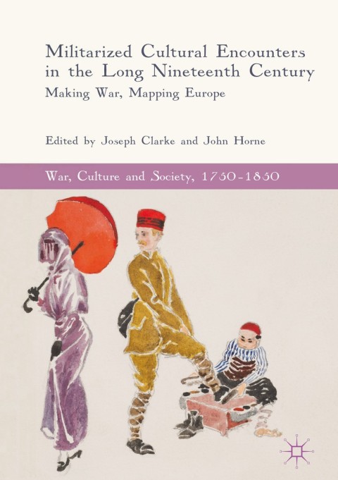 Cover image for book Militarized Cultural Encounters in the Long Nineteenth Century