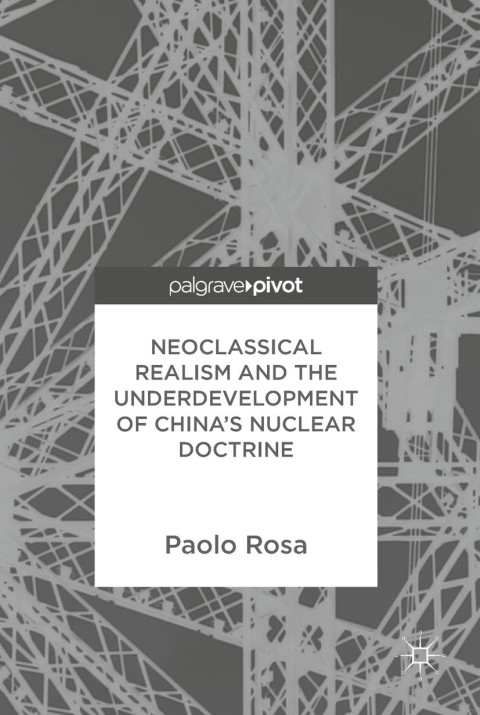 Cover image for book Neoclassical Realism and the Underdevelopment of China’s Nuclear Doctrine