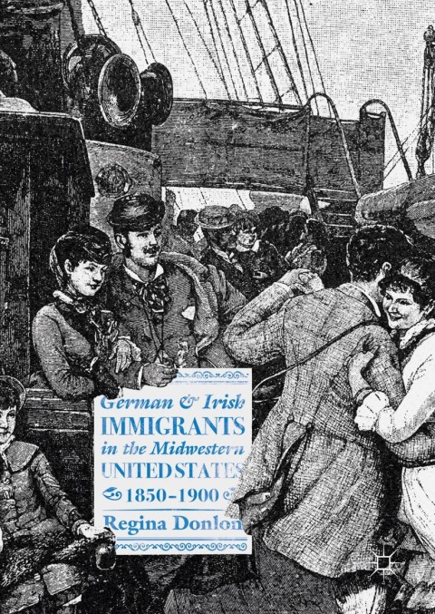 Cover image for book German and Irish Immigrants in the Midwestern United States, 1850–1900