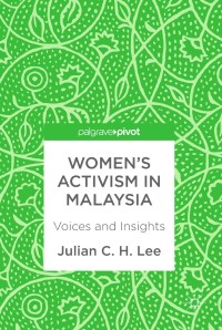 صورة الغلاف: Women’s Activism in Malaysia 9783319789682