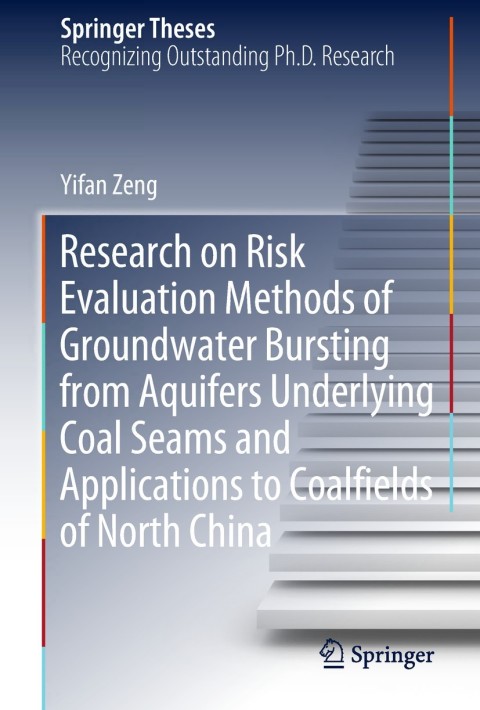 Cover image for book Research on Risk Evaluation Methods of Groundwater Bursting from Aquifers Underlying Coal Seams and Applications to Coalfields of North China