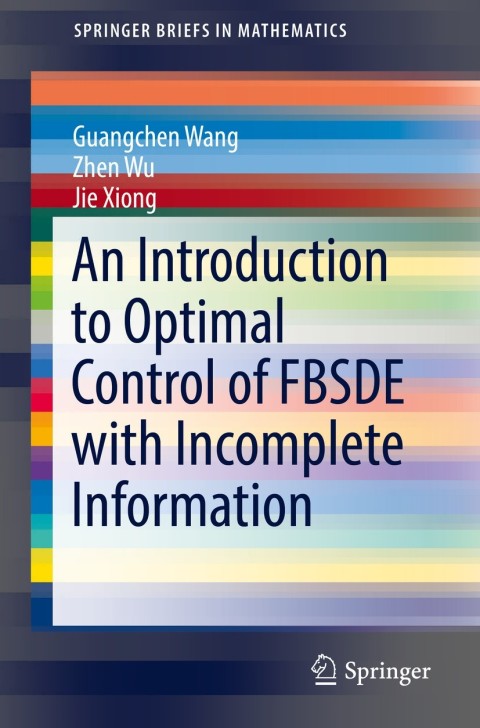 An Introduction to Optimal Control of FBSDE with Incomplete Information 