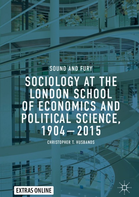 Cover image for book Sociology at the London School of Economics and Political Science, 1904–2015