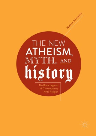 The New Atheism, Myth, and History