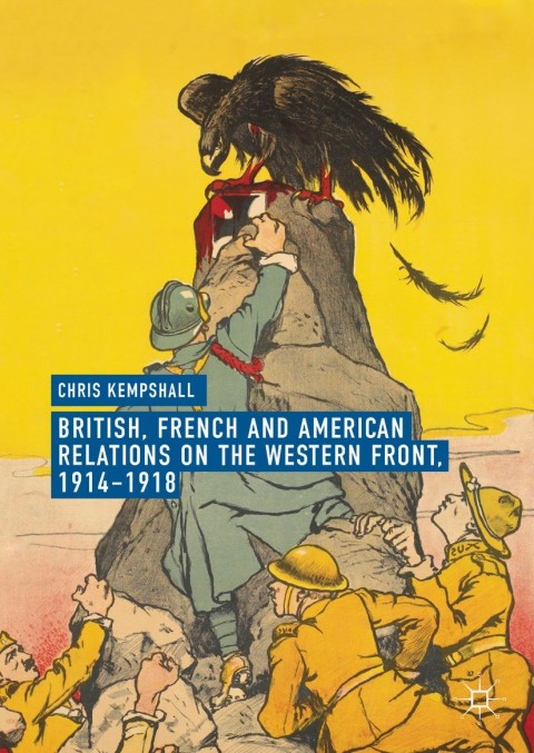 Cover image for book British, French and American Relations on the Western Front, 1914–1918