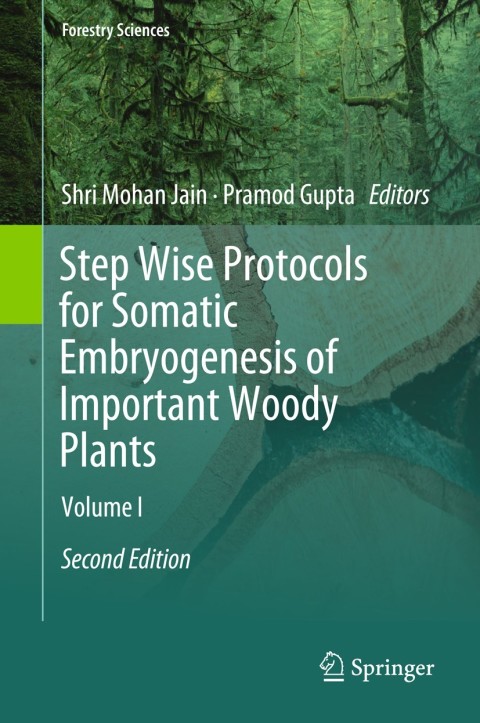 Cover image for book Step Wise Protocols for Somatic Embryogenesis of Important Woody Plants