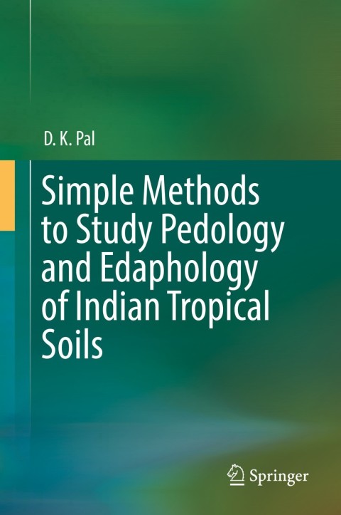 Cover image for book Simple Methods to Study Pedology and Edaphology of Indian Tropical Soils