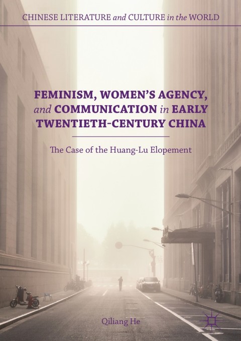 Cover image for book Feminism, Women's Agency, and Communication in Early Twentieth-Century China