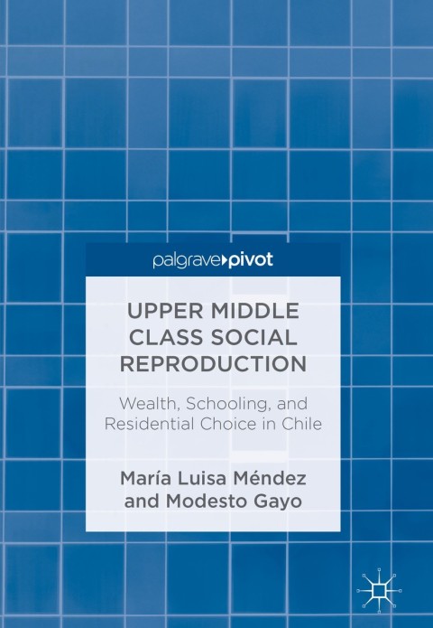 Cover image for book Upper Middle Class Social Reproduction