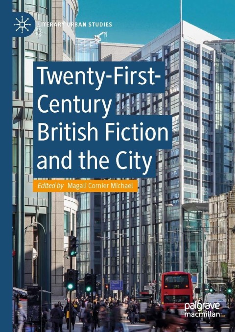 Cover image for book Twenty-First-Century British Fiction and the City