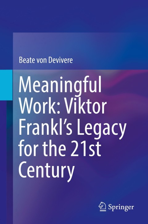 Cover image for book Meaningful Work: Viktor Frankl’s Legacy for the 21st Century