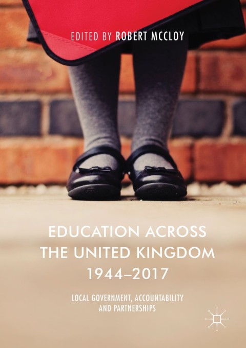 Cover image for book Education Across the United Kingdom 1944–2017