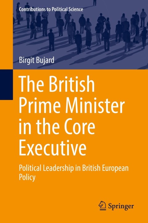 Cover image for book The British Prime Minister in the Core Executive