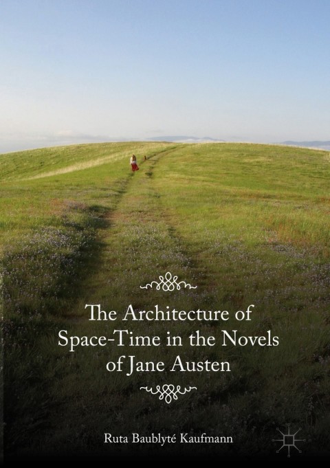Cover image for book The Architecture of Space-Time in the Novels of Jane Austen