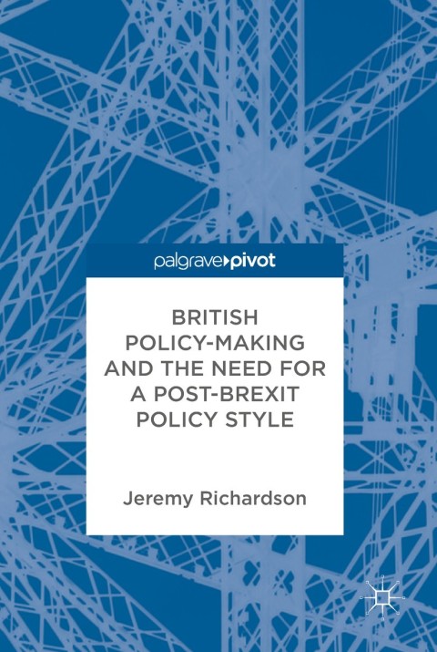Cover image for book British Policy-Making and the Need for a Post-Brexit Policy Style