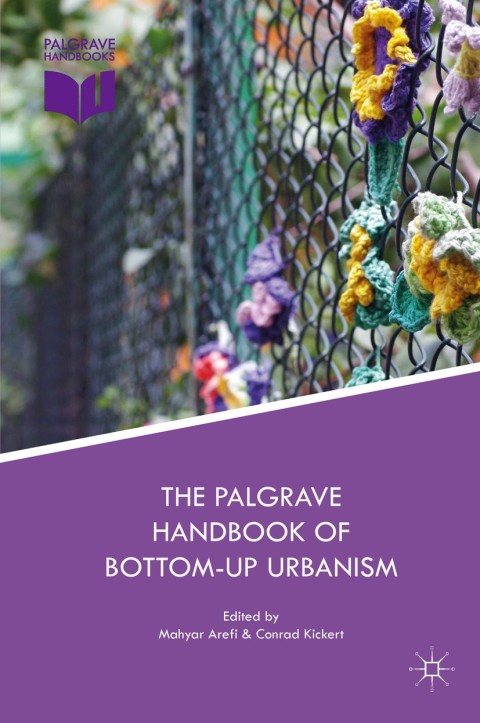 Cover image for book The Palgrave Handbook of Bottom-Up Urbanism