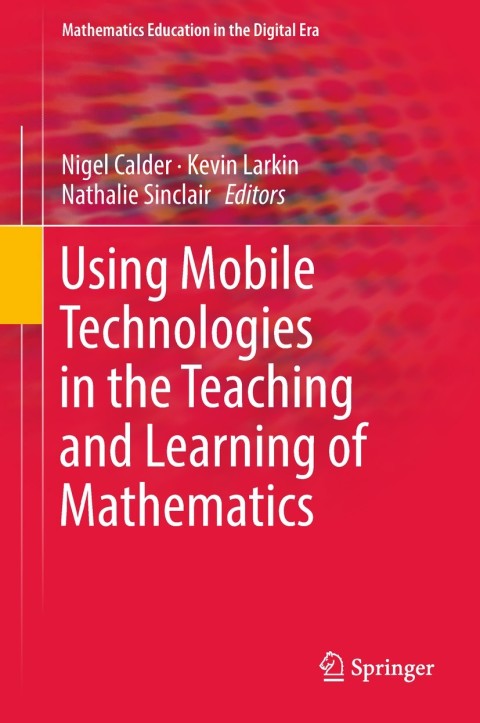 Cover image for book Using Mobile Technologies in the Teaching and Learning of Mathematics