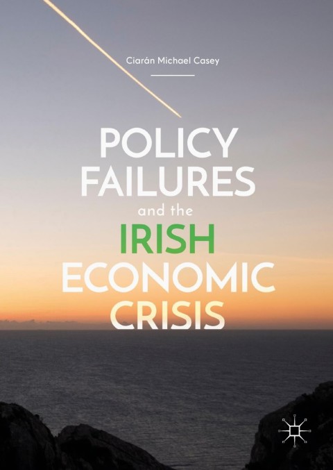 Cover image for book Policy Failures and the Irish Economic Crisis