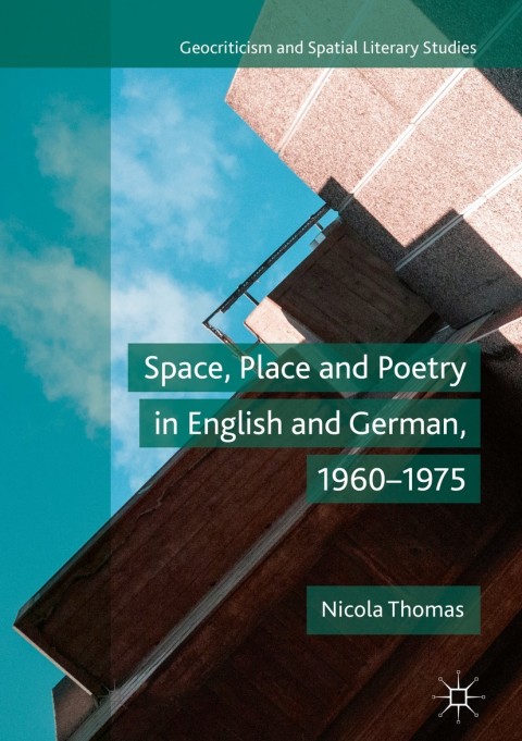Cover image for book Space, Place and Poetry in English and German, 1960–1975