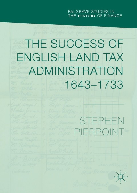 Cover image for book The Success of English Land Tax Administration 1643–1733